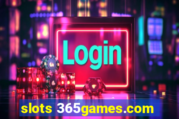 slots 365games.com